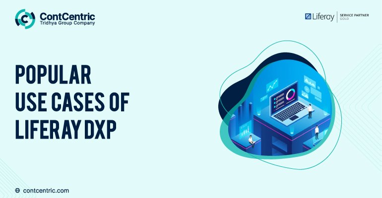 Popular Use Cases of Liferay DXP